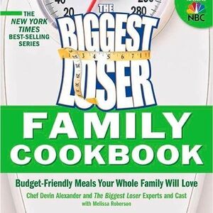 The Biggest Loser Family Cookbook Budget Friendly Meals Recipes Soft Cover Book